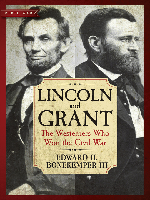 Title details for Lincoln and Grant by Edward H. Bonekemper - Available